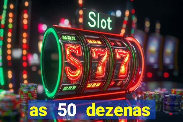 as 50 dezenas melhores de 20 pontos